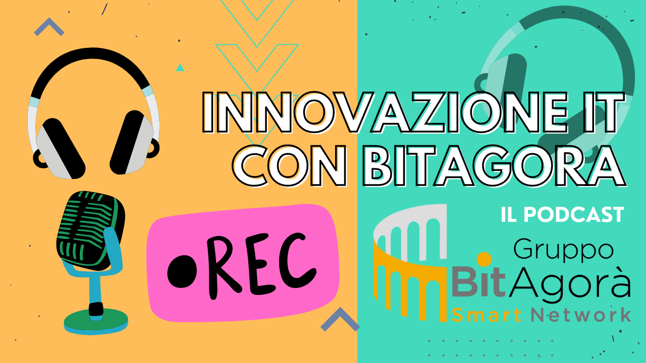 Innovazione IT con BitAgorà, il podcast