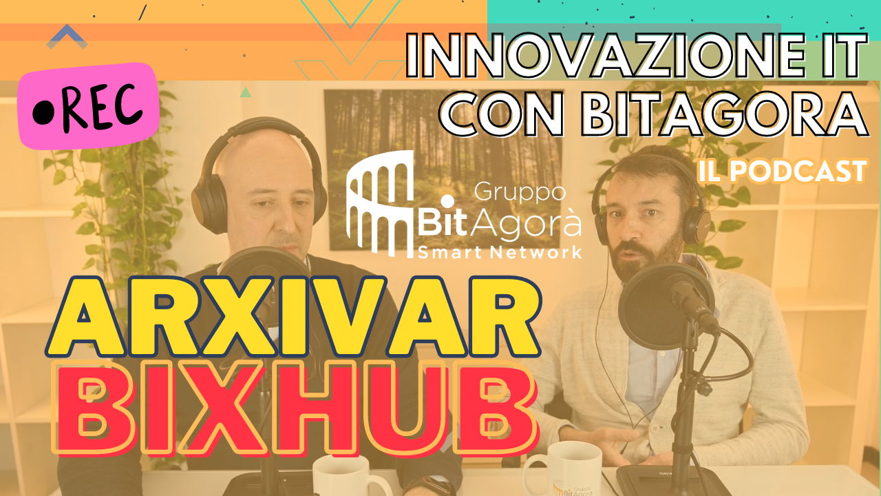 Innovazione IT con BitAgorà: puntata 05, ARXivar e BIX-hub con Marcello Torazzi di AbleTech