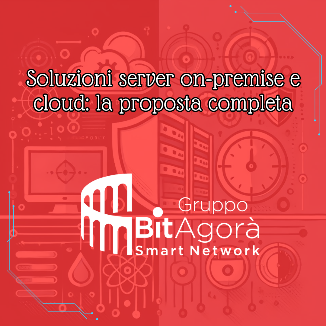 Soluzioni server on-premise e cloud: la proposta completa